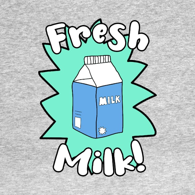 Fresh Milk! by Fresh Turtle